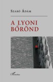 L'Harmattan Kiadó Szabó Ádám: A lyoni bőrönd - könyv