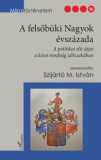 L'Harmattan Kiadó Szijártó M. István: A felsőbüki Nagyok évszázada - könyv