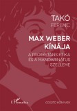 L'Harmattan Kiadó Takó Ferenc: Max Weber Kínája - könyv