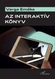 L'Harmattan Kiadó Varga Emőke: Az interaktív könyv - könyv