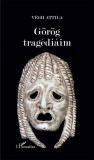 L'Harmattan Kiadó Végh Attila: Görög tragédiáim - könyv