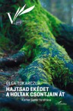 L'HARMATTAN Olga Tokarczuk: Hajtsad ekédet a holtak csontjain át - könyv