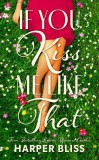 Ladylit Publishing Harper Bliss: If You Kiss Me Like That - könyv