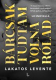 Lakatos Levente Publishing Lakatos Levente: Bárcsak tudtam volna rólad - könyv