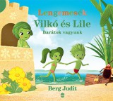 Lampion Könyvek Berg Judit: Vilkó és Lile 2. - Barátok vagyunk - könyv