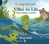 Lampion Könyvek Lengemesék - Vilkó és Lile - Nem félek a víztől!