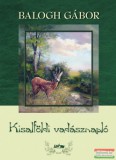Lazi Kiadó Balogh Gábor - Kisalföldi vadásznapló