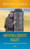 Lazi Kiadó Böjte Csaba: Döntsetek a szeretet mellett - könyv