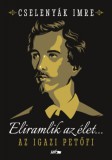 Lazi Kiadó Cselenyák Imre: Eliramlik az élet... - könyv