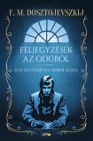 Lazi Kiadó Fjodor Mihajlovics Dosztojevszkij: Feljegyzések az odúból - könyv