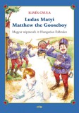 Lazi Kiadó Illyés Gyula: Ludas Matyi - Matthew the Gooseboy - könyv