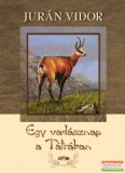 Lazi Kiadó Jurán Vidor - Egy vadásznap a Tátrában
