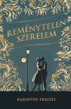 Lazi Kiadó Karinthy Frigyes: Reménytelen szerelem - könyv