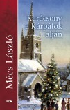 Lazi Kiadó Mécs László: Karácsony a Kárpátok alján - könyv