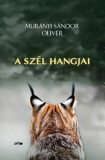 Lazi Kiadó Murányi Sándor Olivér: A szél hangjai - könyv