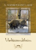Lazi Kiadó N. Nozdroviczky Lajos: Vadászemlékeim - könyv