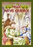 Lazi Kiadó Szatmári Nóra: Mesék Mátyás királyról - könyv