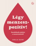 Lélek és Test Chella Quint: Légy menzeszpozitív! - könyv