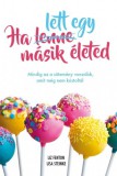 LETTERO KIADÓ KFT. Liz Fenton- Lisa Steinke: Ha lett egy másik életed - könyv