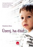 LETTERO KIADÓ KFT. Madeleine Reiss: Üzenj, ha élsz! - Egy eltűnt kisfiú titkos üzenetei - könyv