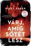 LETTERO KIADÓ KFT. Riley Sager: Várj, amíg sötét lesz - könyv