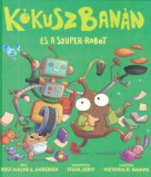 Lettero Kiadó Rolf Magne G. Andersen: KókuszBanán és a szuper-robot - könyv