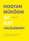 Lettin'Go Academy Kft. Erdélyi Nikolett: Hogyan működik az élet valójában? - könyv