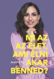 Lettin'Go Academy Kft. Erdélyi Nikolett: Mi az az élet, ami élni akar benned? - könyv