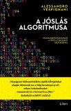 Libri Kiadó Alessandro Vespignani: A jóslás algoritmusa - Hogyan befolyásolható a jövő a tudomány segítségével - könyv