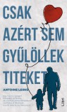 Libri Kiadó Antoine Leiris: Csak azért sem gyűlöllek titeket - könyv
