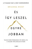 Libri Kiadó Brianna Wiest: És így leszel egyre jobban - könyv