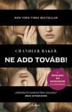 Libri Kiadó Chandler Baker: Ne add tovább! - könyv