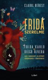 Libri Kiadó Claire Berest: Frida szerelme - könyv