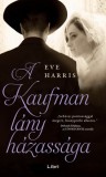 Libri Kiadó Eve Harris: A Kaufman lány házassága - könyv