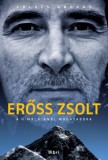 Libri Kiadó Földes András: Erőss Zsolt - A Himalájánál magasabbra - könyv