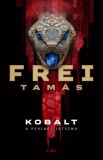 Libri Kiadó Frei Tamás: Kobalt - A pekingi játszma - könyv