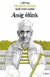 Libri Kiadó Hendrik Groen: Amíg élünk - A 85 éves Hendrik Groen újabb titkos naplója - könyv