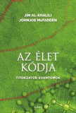 Libri Kiadó Jim Al-Khalili, Johnjoe McFadden: Az élet kódja - Titokzatos kvantumok - könyv