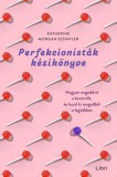 Libri Kiadó Katherine Morgan Schafler: Perfekcionisták kézikönyve - könyv
