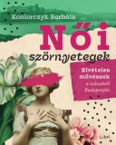 Libri Kiadó Koniorczyk Borbála: Női szörnyetegek - könyv