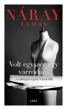 Libri Kiadó Náray Tamás: Volt egyszer egy varrodám - könyv