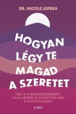 Libri Kiadó Nicole LePera: Hogyan légy te magad a szeretet - könyv