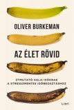 Libri Kiadó Oliver Burkeman: Az élet rövid - könyv