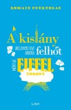 Libri Kiadó Romain Puértolas: A kislány, aki lenyelt egy akkora felhőt, mint az Eiffel-torony - könyv