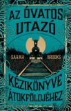 Libri Kiadó Sarah Brooks: Az Óvatos Utazó kézikönyve Átokföldjéhez - könyv