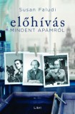 Libri Kiadó Susan Faludi: Előhívás - Mindent apámról - könyv
