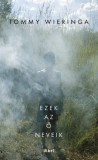 Libri Kiadó Tommy Wieringa: Ezek az ő neveik - könyv