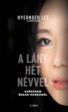 Libri Könyvkiadó A lány hét névvel - Szökésem Észak-Koreából