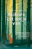 Libri Könyvkiadó Akiknek két anyja van