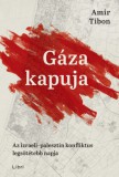 Libri Könyvkiadó Amir Tibon: Gáza kapuja - könyv